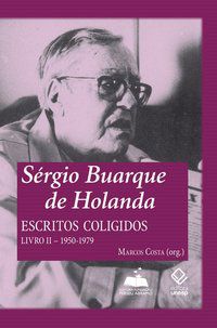 SÉRGIO BUARQUE DE HOLANDA: ESCRITOS COLIGIDOS - LIVRO II - BUARQUE DE HOLANDA, SÉRGIO