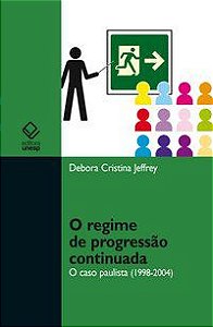 O REGIME DE PROGRESSÃO CONTINUADA - JEFFREY, DEBORA CRISTINA