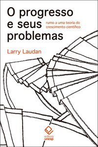O PROGRESSO E SEUS PROBLEMAS - LAUDAN, LARRY