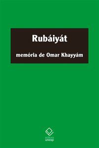 RUBÁIYÁT - KHAYYAM, OMAR