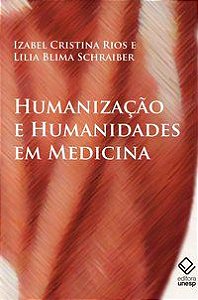 HUMANIZAÇÃO E HUMANIDADES EM MEDICINA - SCHRAIBER, LILIA BLIMA