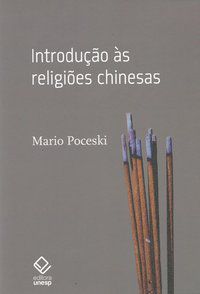 INTRODUÇÃO ÀS RELIGIÕES CHINESAS - POCESKI, MARIO