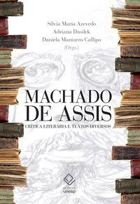 MACHADO DE ASSIS: CRÍTICA LITERÁRIA E TEXTOS DIVERSOS - MACHADO DE ASSIS, JOAQUIM MARIA