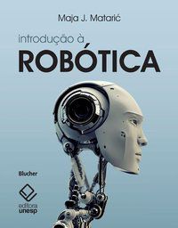 INTRODUÇÃO À ROBÓTICA - MATARIC, MAJA J.
