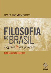 FILOSOFIA NO BRASIL - DOMINGUES, IVAN