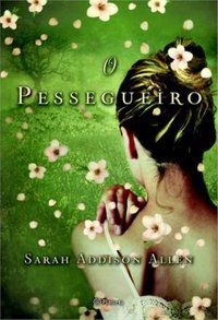 O PESSEGUEIRO - ALLEN, SARAH ADDISON