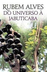 DO UNIVERSO À JABUTICABA - ALVES, RUBEM