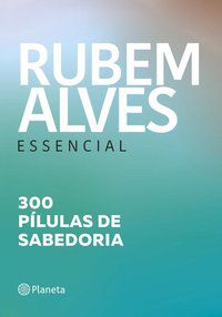 RUBEM ALVES ESSENCIAL - AUTOR(A): ALVES, RUBEM