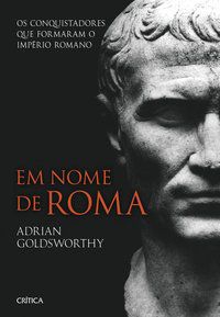 EM NOME DE ROMA - GOLDSWORTHY, ADRIAN
