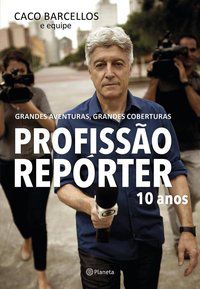 PROFISSÃO REPÓRTER - AUTOR(A): BARCELLOS, CACO