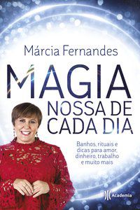 MAGIA NOSSA DE CADA DIA - FERNANDES, MARCIA