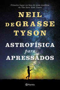 ASTROFÍSICA PARA APRESSADOS - TYSON, NEIL DEGRASSE