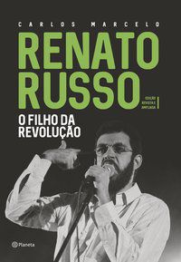 RENATO RUSSO - O FILHO DA REVOLUÇÃO - MARCELO, CARLOS