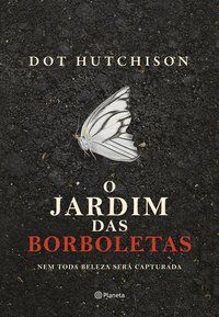 O JARDIM DAS BORBOLETAS - AUTOR(A): HUTCHISON, DOT