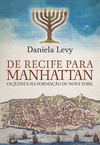 DE RECIFE PARA MANHATTAN - LEVY, DANIELA