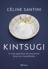 KINTSUGI - AUTOR(A): SANTINI, CÉLINE