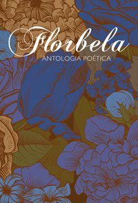 ANTOLOGIA POÉTICA DE FLORBELA ESPANCA - ESPANCA, FLORBELA