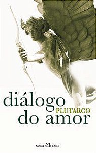 DIÁLOGO DO AMOR - VOL. 327 - PLUTARCO