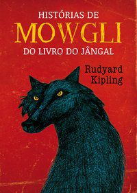 HISTÓRIAS DE MOWGLI - KIPLING, RUDYARD