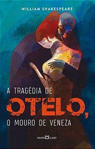 A TRAGÉDIA DE OTELO - SHAKESPEARE, WILLIAM