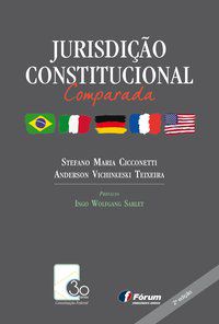 JURISDIÇÃO CONSTITUCIONAL COMPARADA - BRASIL, ITÁLIA, ALEMANHA, FRANÇA E EUA - CICCONETTI, STEFANO