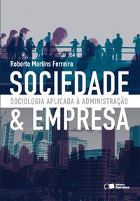 SOCIEDADE E EMPRESA - FERREIRA, ROBERTO MARTINS