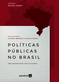 POLÍTICAS PÚBLICAS NO BRASIL - MENDES, GILMAR FERREIRA