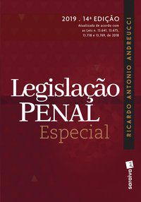 LEGISLAÇÃO PENAL ESPECIAL - 14ª EDIÇÃO DE 2019 - ANDREUCCI, RICARDO ANTONIO
