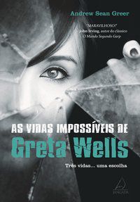 AS VIDAS IMPOSSÍVEIS DE GRETA WELLS - GREER, ANDREW SEAN