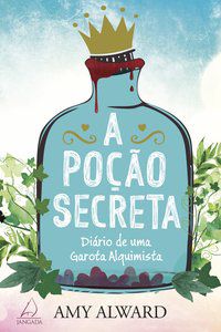 A POÇÃO SECRETA - ALWARD, AMY