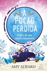 A POÇÃO PERDIDA - ALWARD, AMY