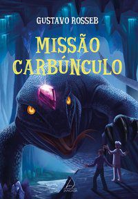 MISSÃO CARBÚNCULO - ROSSEB, GUSTAVO