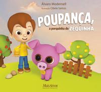 POUPANÇA, A PORQUINHA DO ZEQUINHA - MODERNELL, ÁLVARO