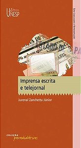 IMPRENSA ESCRITA E TELEJORNAL - ZANCHETTA JUNIOR, JUVENAL