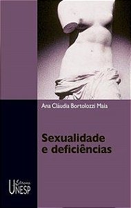 SEXUALIDADE E DEFICIÊNCIAS - MAIA, ANA CLAUDIA BORTOLOZZI