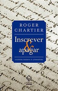 INSCREVER E APAGAR - CHARTIER, ROGER