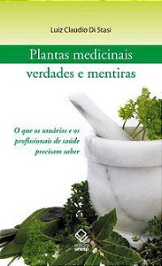 PLANTAS MEDICINAIS: VERDADES E MENTIRAS - DI STASI, LUIZ CLAUDIO