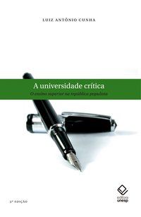 UNIVERSIDADE CRÍTICA, A - 3ª EDIÇÃO - CUNHA, LUIZ ANTONIO