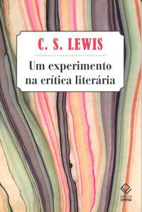 UM EXPERIMENTO NA CRÍTICA LITERÁRIA - LEWIS, C. S.