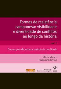 FORMAS DE RESISTÊNCIA CAMPONESA: VISIBILIDADE E DIVERSIDADE DE CONFLITOS AO LONGO DA HISTÓRIA - VOL. -