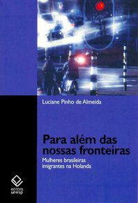 PARA ALÉM DAS NOSSAS FRONTEIRAS - ALMEIDA, LUCIANE PINHO DE