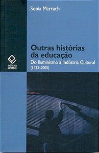 OUTRAS HISTÓRIAS DA EDUCAÇÃO - MARRACH, SONIA ALEM