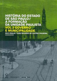 HISTÓRIA DO ESTADO DE SÃO PAULO/A FORMAÇÃO DA UNIDADE PAULISTA - VOL. 3 -