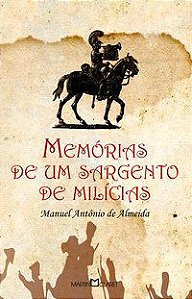 MEMÓRIAS DE UM SARGENTO DE MILÍCIAS - VOL. 25 - ALMEIDA, MANUEL ANTONIO DE