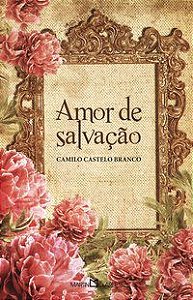 AMOR DE SALVAÇÃO - VOL. 90 - CASTELO BRANCO, CAMILO