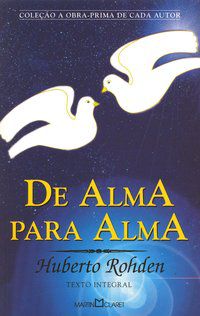 DE ALMA PARA ALMA - VOL. 169 - ROHDEN, HUBERTO