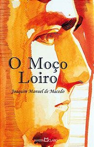 O MOÇO LOIRO - MACEDO, JOAQUIM MANUEL DE