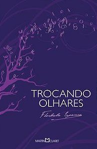 TROCANDO OLHARES - VOL. 283 - ESPANCA, FLORBELA