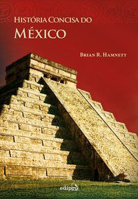 HISTÓRIA CONCISA DO MÉXICO - HAMNETT, BRIAN R.