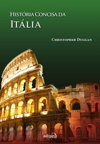 HISTÓRIA CONCISA DA ITÁLIA - DUGGAN, CHRISTOPHER